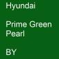 Preview: Hyundai, Prime Green Pearl, BY.